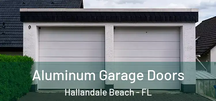  Aluminum Garage Doors Hallandale Beach - FL