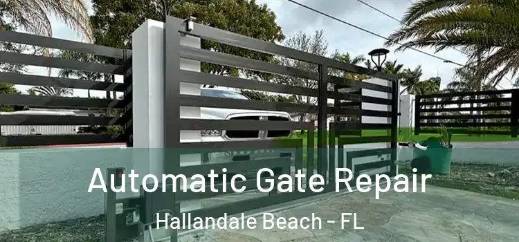 Automatic Gate Repair Hallandale Beach - FL