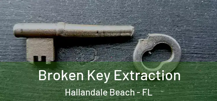 Broken Key Extraction Hallandale Beach - FL