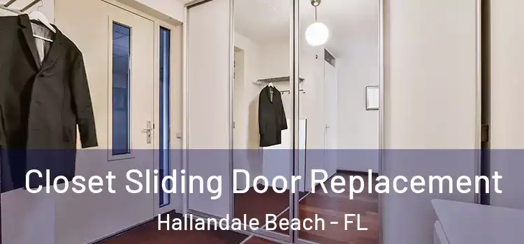  Closet Sliding Door Replacement Hallandale Beach - FL