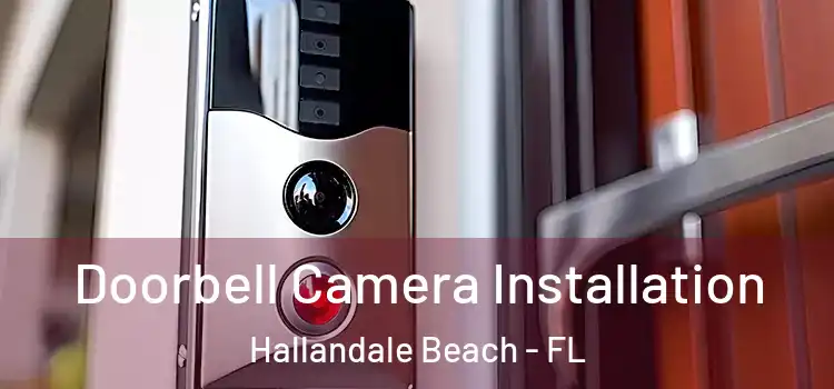  Doorbell Camera Installation Hallandale Beach - FL