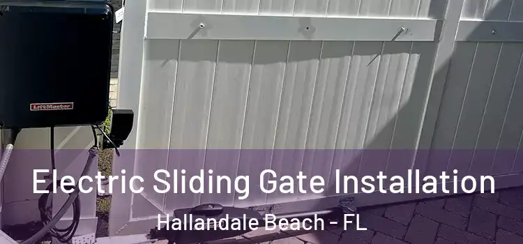  Electric Sliding Gate Installation Hallandale Beach - FL