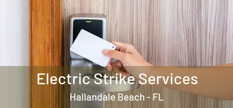 Electric Strike Services Hallandale Beach - FL