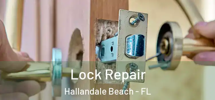 Lock Repair Hallandale Beach - FL