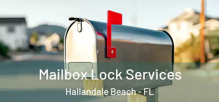 Mailbox Lock Services Hallandale Beach - FL