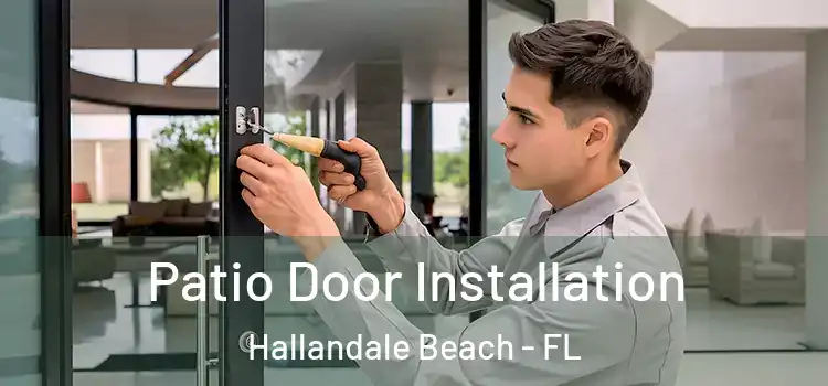  Patio Door Installation Hallandale Beach - FL