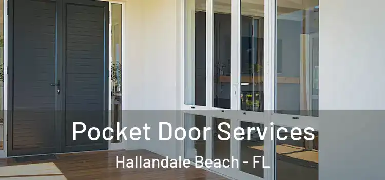 Pocket Door Services Hallandale Beach - FL