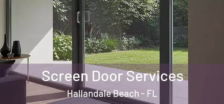 Screen Door Services Hallandale Beach - FL