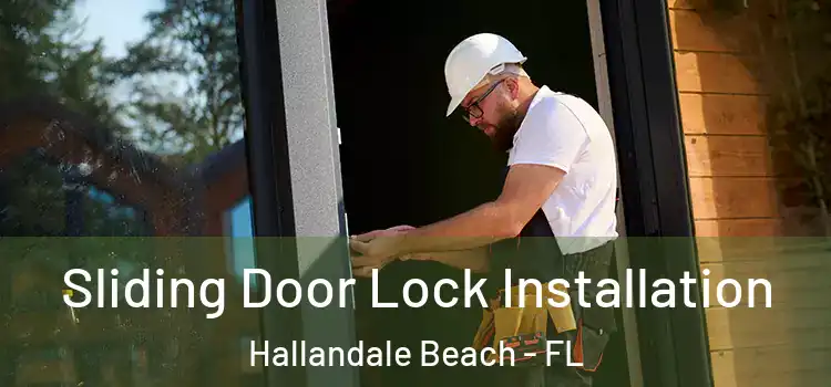  Sliding Door Lock Installation Hallandale Beach - FL